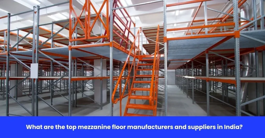 What are the top mezzanine floor manufacturers and suppliers in India